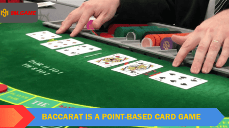 Baccarat là trò chơi bài so điểm.